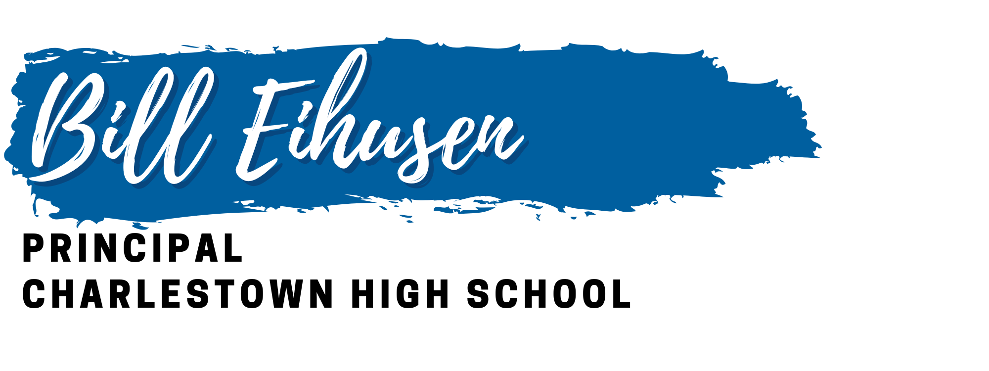 Logo featuring a blue paint-splash banner with the cursive name 'Bill Ehlusen' and bold black text reading 'PRINCIPAL CHARLESTOWN HIGH SCHOOL' underneath.